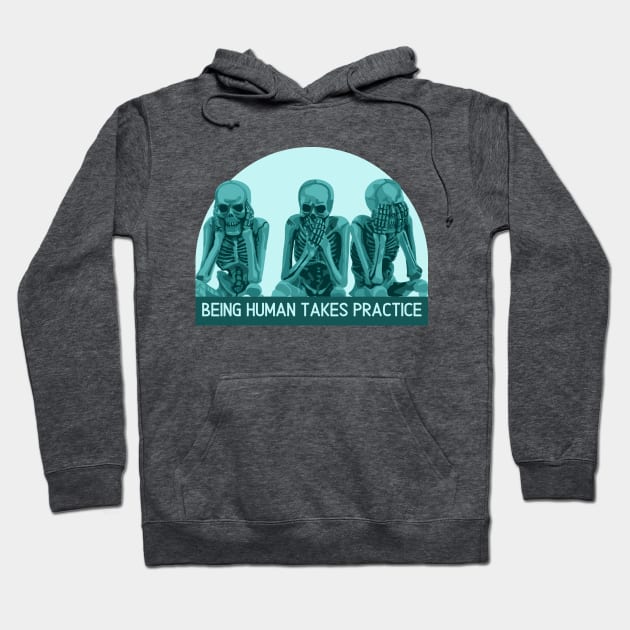 Being Human Takes Practice Hoodie by Slightly Unhinged